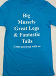 T-Shirt, "BIG MUSSELS, GREAT LEGS & FANTASIC TAILS"